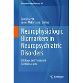 Neurophysiologic Biomarkers in Neuropsychiatric Disorders: Etiologic and Treatment Considerations