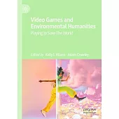 Video Games and Environmental Humanities: Playing to Save the World