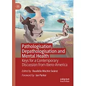 Pathologisation, Depathologisation and Mental Health: Keys for a Contemporary Discussion from Ibero-America