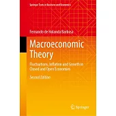 Macroeconomic Theory: Fluctuations, Inflation and Growth in Closed and Open Economies