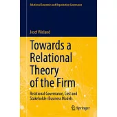 Towards a Relational Theory of the Firm: Relational Governance, Cost and Stakeholder Business Models