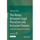 The Nexus Between Legal Pluralism and Inclusive Finance: Insights from Ethiopia and South Africa