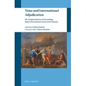 Time and International Litigation: The Temporal Factor in Proceedings Before International Courts and Tribunals