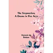 The Stepmother, A Drama in Five Acts