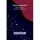 Stella Australis: Poems, verses and prose fragments