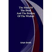 The state of the dead and the destiny of the wicked