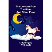 The Unicorn from the Stars and Other Plays