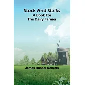 Stock and stalks: A book for the dairy farmer