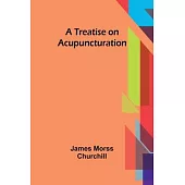 A Treatise on Acupuncturation