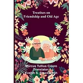 Treatises on Friendship and Old Age