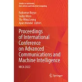 Proceedings of International Conference on Advanced Communications and Machine Intelligence: Mica 2022