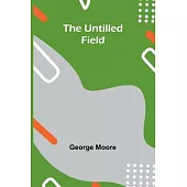 The Untilled Field