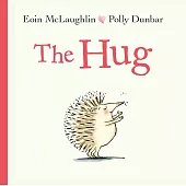 【創意雙向故事設計】誰能給我抱抱？（小刺蝟和好朋友系列）The Hug (Hedgehog & Friends)