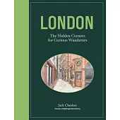 London: The Hidden Corners for Curious Wanderers
