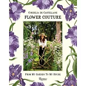 Flower Couture: From My Garden to My House