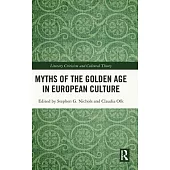 Myths of the Golden Age in European Culture