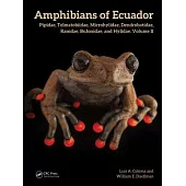 Amphibians of Ecuador: Pipidae, Telmatobiidae, Microhylidae, Dendrobatidae, Ranidae, Bufonidae, and Hylidae, Volume II