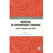 Marriage in Contemporary Zimbabwe: Identity, Community, and Change