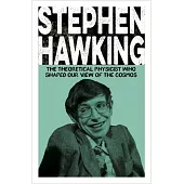 Stephen Hawking: The Theoretical Physicist Who Shaped Our View of the Cosmos