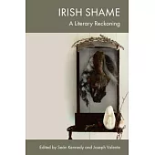Irish Shame: A Literary Reckoning