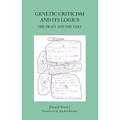 Genetic Criticism and Its Logics: The Draft and the Text