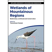 Wetlands of Mountainous Regions: Biodiversity, Livelihoods and Conservation