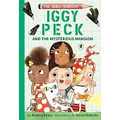 Iggy Peck and the Mysterious Mansion: The Questioneers Chapter Book #3