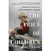 The Price of Children: Stolen Lives in a Land Without Choice