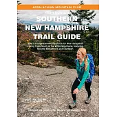 Southern New Hampshire Trail Guide: Amc’s Comprehensive Resource for New Hampshire Hiking Trails South of the White Mountains, Featuring Mounts Monadn