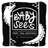 Baby Sees Fairy Tale Creatures: A High-Contrast Board Book for Babies