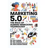 Marketing 5.0: The Role of Human-Mimicking Technology