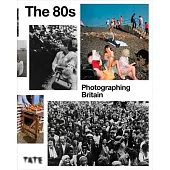 The 80s: Photographing Britain