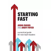Starting Fast: A Practical Guide for New Team Leaders