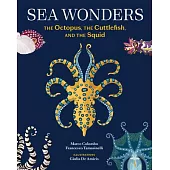 Sea Wonders: The Octopus, the Cuttlefish, and the Squid