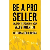 Be a Pro Seller: Unleash the Power of Your Sales Potential