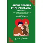 Short Stories in English/Italian - Parallel Text: Unlock Ignite & Transform Your Language Skills with Contemporary Romance