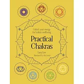 Practical Chakras: Unlock the Energy of Your Chakras