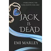 Jack is Dead: Overcoming the Narcissistic Discard