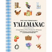 The Southerner’s Y’Allmanac: A Compendium of Wit & Wisdom for All Seasons