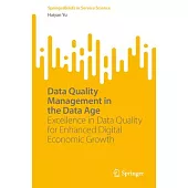 Data Quality Management in the Data Age: Excellence in Data Quality for Enhanced Digital Economic Growth