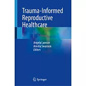 Trauma-Informed Reproductive Healthcare