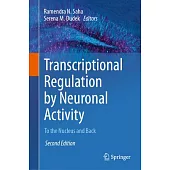 Transcriptional Regulation by Neuronal Activity: To the Nucleus and Back