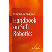 Handbook on Soft Robotics