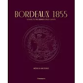 Bordeaux 1855: A Guide to the Grands Crus Classés, Médoc & Sauternes