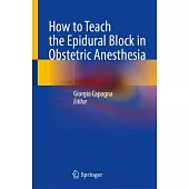 How to Teach the Epidural Block in Obstetric Anesthesia