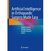 Artificial Intelligence in Orthopaedic Surgery Made Easy