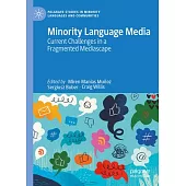 Minority Language Media: Current Challenges in a Fragmented Mediascape