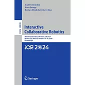 Interactive Collaborative Robotics: 9th International Conference, Icr 2024, Mexico City, Mexico, October 14-18, 2024, Proceedings