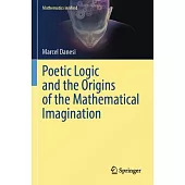 Poetic Logic and the Origins of the Mathematical Imagination