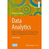 Data Analytics: Models and Algorithms for Intelligent Data Analysis - A Comprehensive Introduction